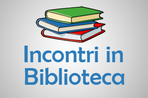 Incontri in Biblioteca